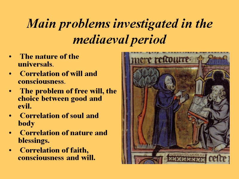 Main problems investigated in the mediaeval period    The nature of the